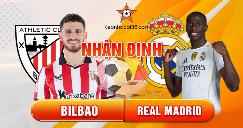 Nhận định bóng đá Bilbao vs Real Madrid, 03h00 ngày 05/12