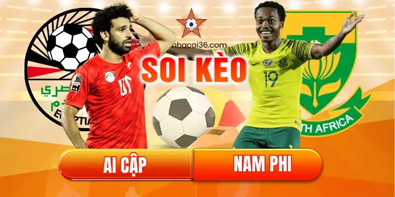 Soi kèo Ai Cập vs Nam Phi (22:00, 26/12): Kèo dưới “thơm” phức, Tài hay Xỉu?